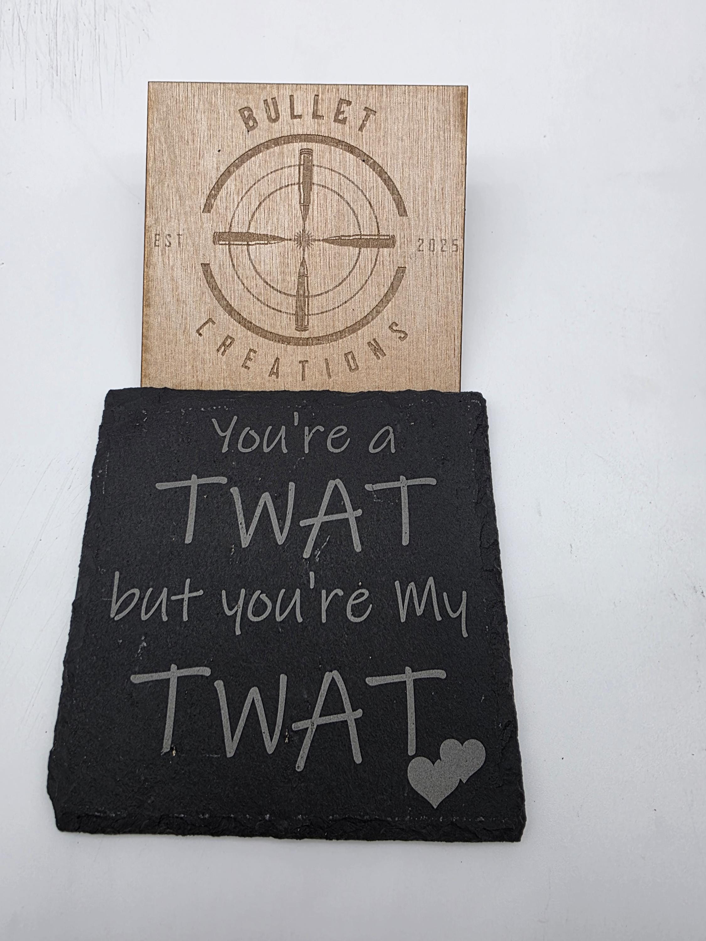 You're a twat personalised slate coaster